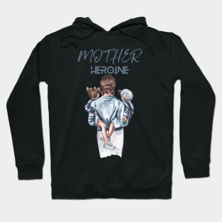 MOTHER THE HEROINE Hoodie